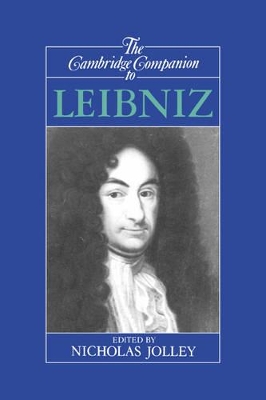 Cambridge Companion to Leibniz by Nicholas Jolley