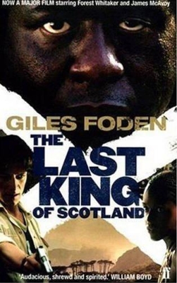 Last King of Scotland by Giles Foden