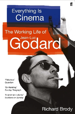 Everything is Cinema: The Working Life of Jean-Luc Godard book