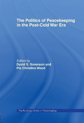 Politics of Peacekeeping in the Post-Cold War Era book