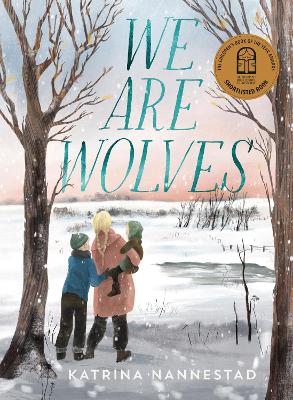 We Are Wolves: 2021 CBCA Book of the Year Awards Shortlist Book by Katrina Nannestad