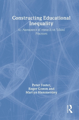 Constructing Educational Inequality by Peter Foster