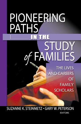 Pioneering Paths in the Study of Families by Gary W Peterson