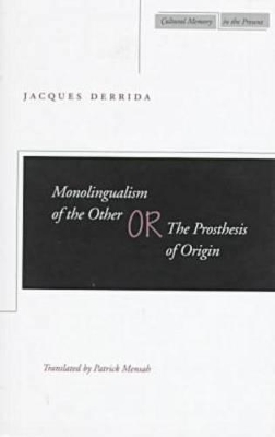Monolingualism of the Other by Jacques Derrida