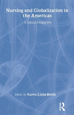 Nursing and Globalization in the Americas by Karen Lucas Breda