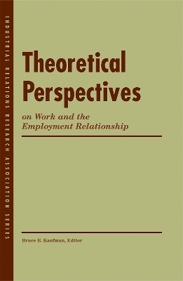 Theoretical Perspectives on Work and the Employment Relationship book