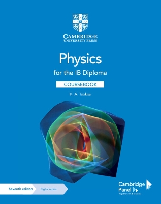 Physics for the IB Diploma Coursebook with Digital Access (2 Years) by K. A. Tsokos