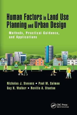 Human Factors in Land Use Planning and Urban Design: Methods, Practical Guidance, and Applications by Nicholas J. Stevens