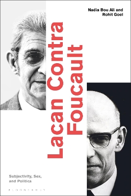 Lacan Contra Foucault: Subjectivity, Sex, and Politics by Assistant Professor Nadia Bou Ali