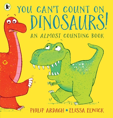 You Can't Count on Dinosaurs: An Almost Counting Book book