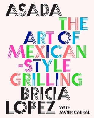 Asada: The Art of Mexican-Style Grilling book