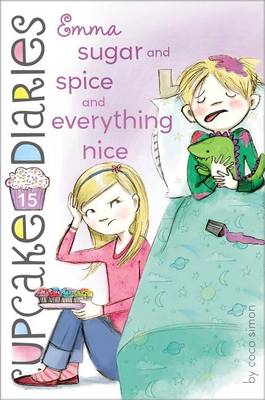 Cupcake Diaries #15: Emma Sugar and Spice and Everything Nice by Coco Simon