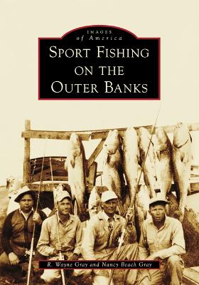 Sport Fishing on the Outer Banks by Nancy Beach Gray