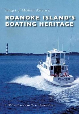 Roanoke Island's Boating Heritage book