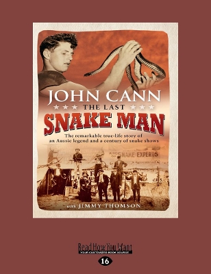 The The Last Snake Man: The remarkable true-life story of an Aussie legend and a century of snake shows by John Cann