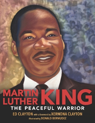 Martin Luther King: The Peaceful Warrior by Ed Clayton