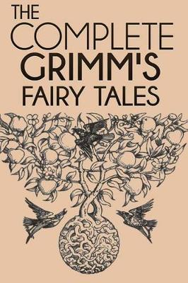 Complete Grimm's Fairy Tales by Jacob Grimm