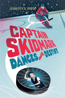 Captain Skidmark Dances with Destiny by Jennifer A. Irwin