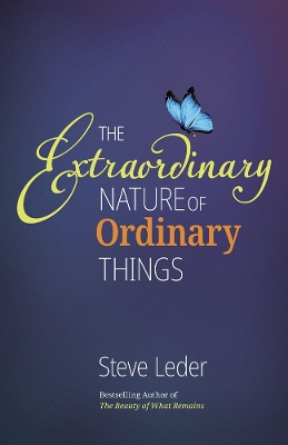 Extraordinary Nature of Ordinary Things (rev ed) book