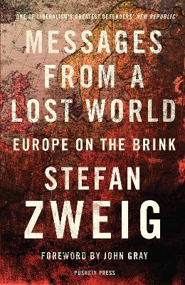 Messages from a Lost World: Europe on the Brink by Stefan Zweig