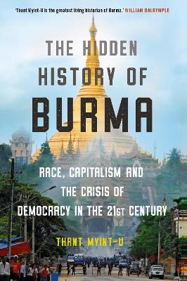 The Hidden History of Burma: A Crisis of Race and Capitalism book