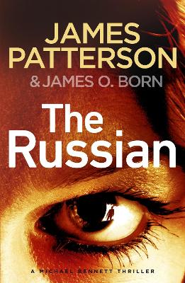 The Russian: (Michael Bennett 13). The latest gripping Michael Bennett thriller book