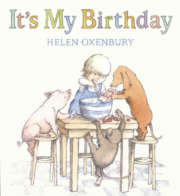 It's My Birthday by Helen Oxenbury