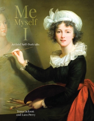 Me, Myself, I: Artists’ Self-Portraits book