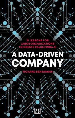 A Data-Driven Company: 21 lessons for large organizations to create value from AI book