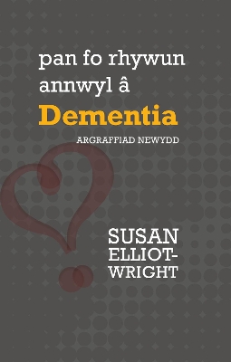 Darllen yn Well: Pan Fo Rhywun Annwyl â Dementia book