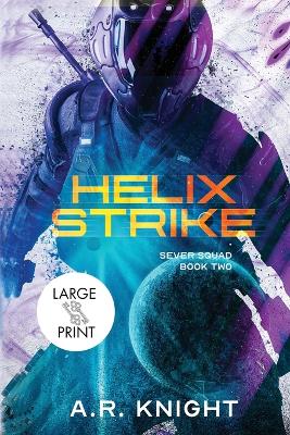 Helix Strike by A R Knight