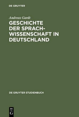 Geschichte der Sprachwissenschaft in Deutschland: Vom Mittelalter bis ins 20. Jahrhundert book