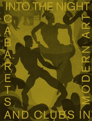 Into the Night: Cabarets and Clubs in Modern Art book