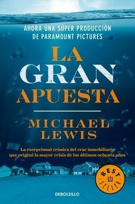 The La gran apuesta / The Big Short: Inside the Doomsday Machine by Michael Lewis