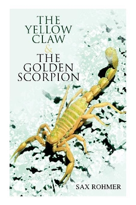 The Yellow Claw & The Golden Scorpion: Detective Gaston Max and Inspector Dunbar Mysteries (2 Books in One Edition) book