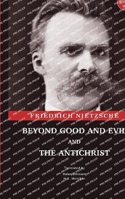 Beyond Good and Evil and The Antichrist by Friedrich Nietzsche