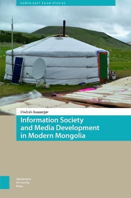 Information Society and Media Development in Modern Mongolia book