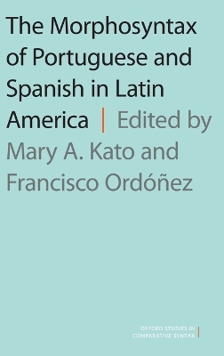 The Morphosyntax of Portuguese and Spanish in Latin America by Mary A. Kato