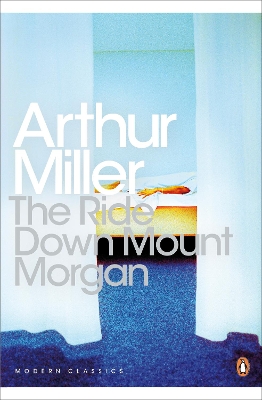 Ride Down Mt. Morgan by Arthur Miller