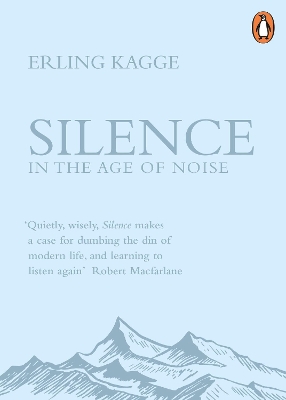 Silence: In the Age of Noise book