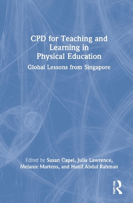 CPD for Teaching and Learning in Physical Education: Global Lessons from Singapore book