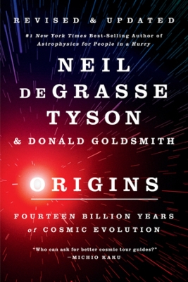 Origins: Fourteen Billion Years of Cosmic Evolution by Neil deGrasse Tyson