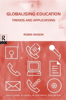 Globalising Education: Trends and Applications by Robin Mason