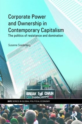 Corporate Power and Ownership in Contemporary Capitalism by Susanne Soederberg