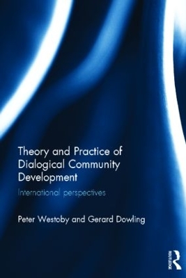 Theory and Practice of Dialogical Community Development book