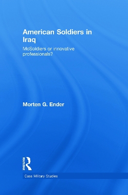 American Soldiers in Iraq by Morten G. Ender
