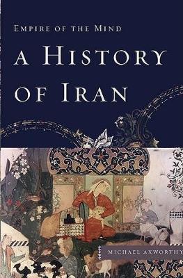 A History of Iran by Michael Axworthy