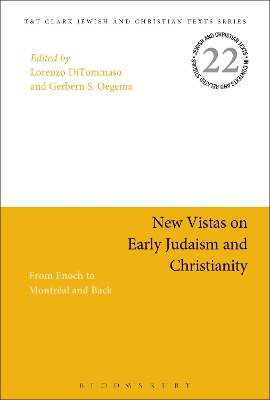 New Vistas on Early Judaism and Christianity: From Enoch to Montreal and Back by Lorenzo DiTommaso