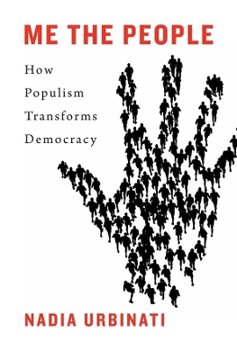Me the People: How Populism Transforms Democracy book