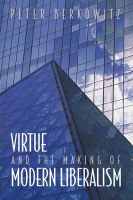 Virtue and the Making of Modern Liberalism book